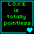 Four identical display green text on black background with cyan border, each containing "L.O.V.E. is totally pointless" and varying heart symbols