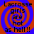 Blue background with red spiral pattern and black text reading "Lacrosse girls are hot as hell!!" in four identical quadrants.