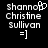 Pixelated text displays 'shannon Christine Sullivan =]' with a heart symbol replacing the 'o' in 'shannon', on black background.