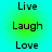 A static image displays the words Live, Laugh, Love repeated in two vertical on a gradient background transitioning from cyan to green