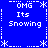 Blue background with white pixelated text and symbols arranged in a pattern, featuring repeated phrases "OMG Its Snowing" surrounded by asterisks and dotted lines