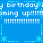 Blue background with white pixelated text reading 'birthday coming up!!!!!!' repeated twice, framed by cyan and white decorative borders.
