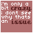 A static icon with a brown background displays the text "i'm only a bit crazy i dont see why thats an issue" in white and dark red lettering, featuring small heart symbols below.