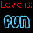 A static contact sheet of six animated frames showing text-based visual effects with repeated 'Love is:' headers and colorful words like 'FUN', 'scary', 'wild', 'crazy', 'sweet', and 'Life' on a black background.
