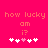 Pixelated text 'how lucky' and 'om i?' above five white-and-pink heart icons on a solid pink background.