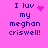 Pixelated text on bright pink background with four variations of 'I luv my meghan criswell!' featuring different pixel-art symbols replacing the heart.