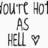 Pixelated grayscale text reads 'You're HOT AS HELL' with a heart symbol, all in blocky font on white background.