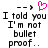 Pixelated text reads 'I told you I'm not bullet proof..' with a pink heart symbol above the right side of the text.