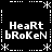 A 4-frame contact sheet of a black-and-white animated buddy icon showing repeated text "HeaRt bRoKeN" with asterisk and dotted line decorations in each frame.