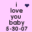 Pixelated text reads 'i love you baby 5-30-07' on a light purple background with animated heart and starburst symbols replacing the heart symbol in different frames.
