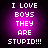 Four identical pixelated text on purple gradient backgrounds with white block letters reading "I LOVE BOYS THEY ARE STUPID!!!"