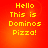Yellow pixelated text on red-orange gradient background reads 'Hello This is Dominos Pizza!' in four identical