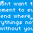 Blue background with white pixelated text repeating 'dont want to ement to end where noythings without you' and small star shapes scattered throughout.