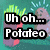 Pixelated image with teal background, green and blue sparkles, purple rock-like shapes, pink accents, and bold black-outlined white text reading Uh oh... Potatoe on left side.