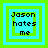 Four identical pixelated text arranged in a , each displaying "Jason hates me" with layered green and cyan borders