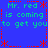 Blue background with green text "Mr. red is coming to get you" and red decorative elements in a pixelated style.
