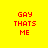 Four display red pixelated text 'GAY THATS ME' on a yellow background with pink rectangular overlays shifting positions across the frames