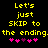 Yellow pixelated text on black background reads "Let's just SKIP to the ending." with pink and purple heart symbols below.