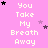 Pink background with repeated white text "You Take My Breath Away" and scattered black/purple stars.