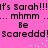 Pixelated text repeats 'It's Sarah!!!' and 'Be Scareddd!' on a pink background with cyan dots, animated to shift vertically.