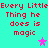 Cyan background with red pixelated text repeating 'Every Little Thing he does is magic' and two static stars.