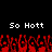 Static pixel art displays 'So Hott' text above red pixelated flames on black background.
