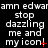Animated text displays 'amn edwaramn edwar' repeating with 'stop dazzling me and my icon!' below, showing red pixel changes in the exclamation mark across frames.