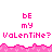 Pixelated pink text and border on white background with gray section, repeating 'be my Valentine?' in three