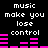Black background with white pixelated text reading 'music make you lose control' and pink audio equalizer bars that change height across frames.
