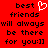 Red background with black pixelated text reading 'best friends will always be there for you:]]' and a white heart symbol replacing the letter O in best.