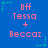 Blue background with pink text reading 'bff Tessa + Beccaz' and green star-shaped pixel decorations.