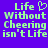 Pixelated green text on purple background reads "Life Without Cheering isn't Life" with a heart symbol replacing the 'o' in "Without".