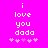 Pixelated text 'i love you dada' in white on bright pink background with five pink plus signs below, two versions of the text display side-by-side.