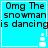 A blue square icon with black text reading "Omg The snowman is dancing" and a white pixelated snowman graphic at the bottom right corner.
