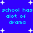 Blue background with white star shapes and repeated cyan text reading "school has a lot of drama" in pixelated font.