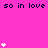 Pixelated pink background with repeated 'so in love' text and white heart symbols in varying vertical stacks.