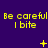 Yellow pixelated text on purple background repeats 'Be careful I bite' with small symbols changing across frames.