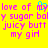 Yellow background with pink pixelated text reading 'love of my sugar baby juicy butt my girl' and a small blue heart symbol.