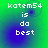 Pixelated text 'katem54 is da best' on a green-to-blue gradient background with subtle circular patterns.