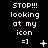 Black background with white pixelated text reading "STOP!!! looking at my icon =]" and small white symbols changing across frames.