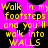 Yellow pixelated text on a bright pink background with black circular shapes, repeating the phrase "Walk in my footsteps and you'll walk into WALLS" across multiple instances.
