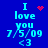 Blue background with cyan text reading "I love you 7/5/09 <3" and red pixelated symbols changing between heart, starburst, and dots.