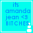 Four identical cyan square display pixelated text reading 'its amanda jean <3 BITCHES' with a white animated icon in the bottom-right corner