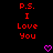 Red pixelated text on black background reads P.S. I Love You with two pink heart symbols below.