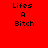 Four pixelated text display 'Lifes A Bitch' in black on red, pink, white, and light pink backgrounds