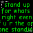 Green pixelated text on black background with white star and dot patterns, repeating phrases 'stand up for whats right even fur the or u r the one standin' in multiple