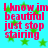 Cyan background with green stars and red text reading "I know im beautiful just stop staring" in a pixelated style.