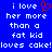 Blue background with white pixelated text reading 'i love her more than a fat kid loves cake!' and a red pixelated heart symbol replacing 'love' in the left section.