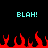 Two cyan 'BLAH!' texts flank red pixelated flames on a black background, with no visible animation changes.
