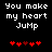 Pixelated text "You make my heart Jump" above red hearts on black background, with animation changing heart colors.